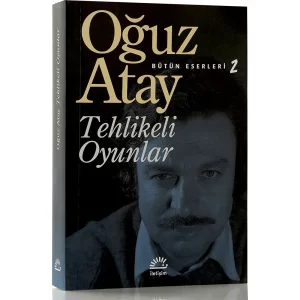 Tehlikeli Oyunlar - Oğuz Atay